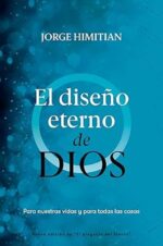 El Diseño Eterno De Dios - Tapa Blanda - Jorge Himitian