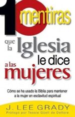10 Mentiras Que La Iglesia Dice A Las Mujeres - Tapa Blanda - J. Lee Grady