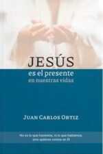 Jesús Es El Presente En Nuestras Vidas - Tapa Blanda - Juan Carlos Ortiz