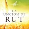 La Unción De Rut - Tapa Blanda -  Michelle McClain-Walters