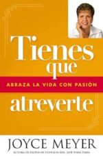 Tienes Que Atreverte  - Tapa Blanda - Joyce Meyer