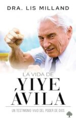 La Vida De Yiye Ávila - Tapa Dura - Lis Milland