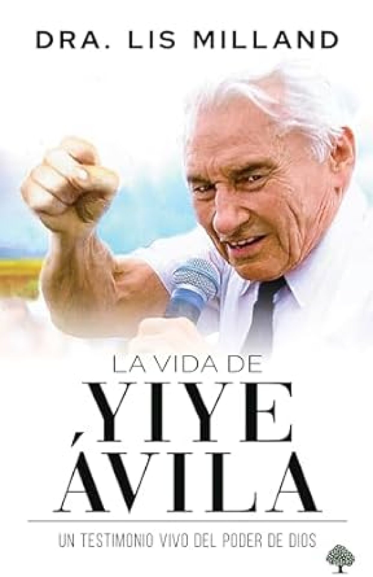 La Vida De Yiye Ávila - Tapa Dura - Lis Milland