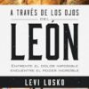 A Través De Los Ojos Del León - Tapa Blanda -  Levi Lusko