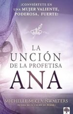La Unción De La Profetisa Ana  - Tapa Blanda -  Michelle McClain-Walters