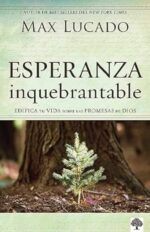Esperanza Inquebrantable  - Tapa Blanda - Max Lucado
