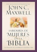 Sabiduría De Mujeres En La Biblia-  Tapa Blanda - John C. Maxwell