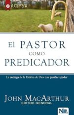 El Pastor Como Predicador - Tapa Blanda - John MacArthur