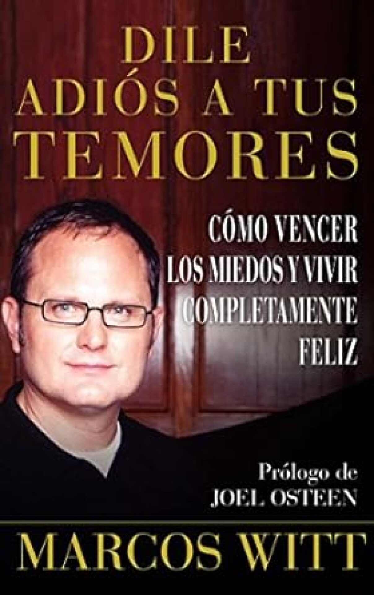 Dile Adiós A Tus Temores - Tapa Blanda - Marcos Witt