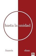 Hasta La Unidad - Tapa Blanda - Francis Chan