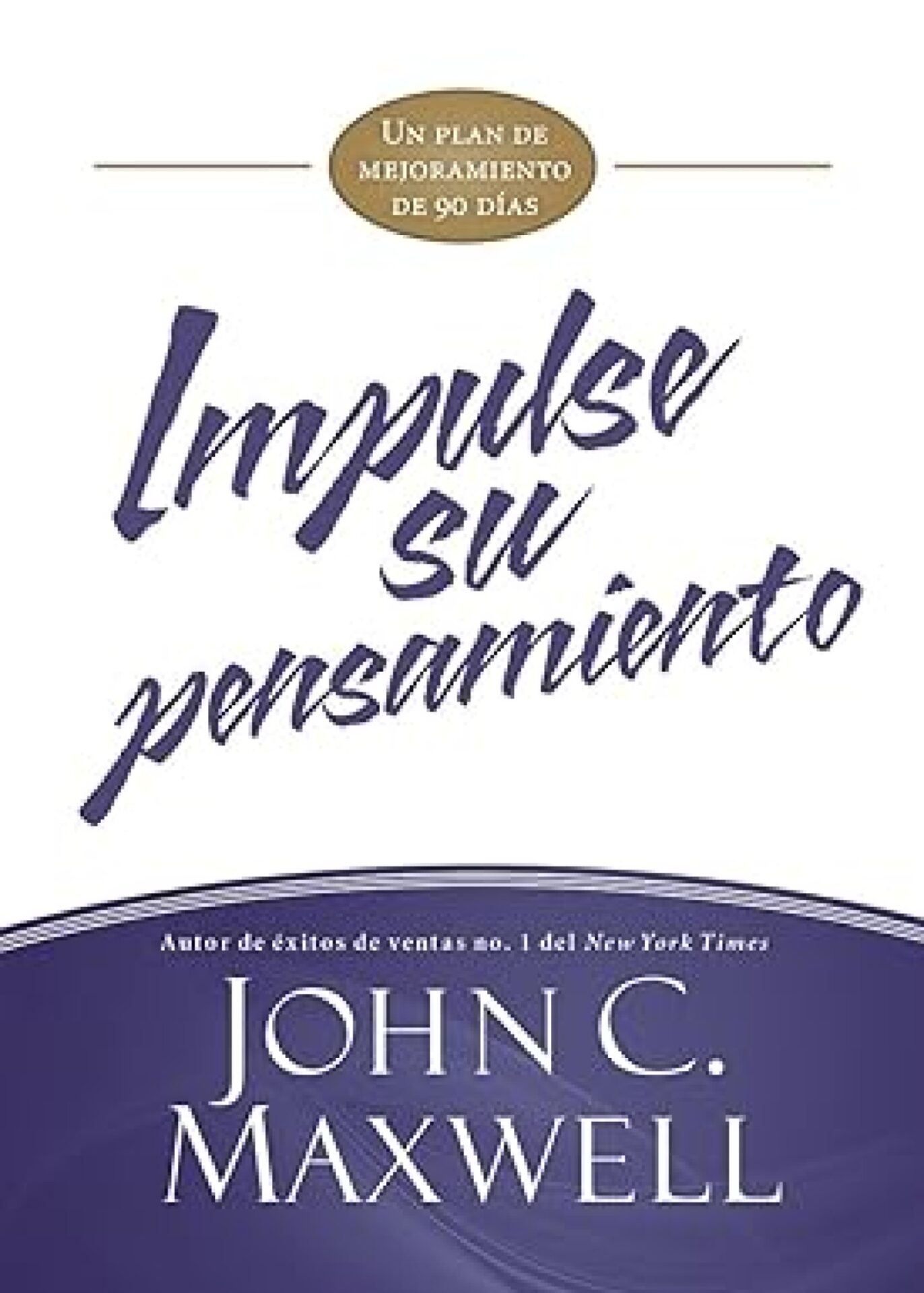 Impulse Su Pensamiento - Tapa Blanda - John C. Maxwell