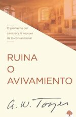 Ruina O Avivamiento  - Tapa Blanda - A.W. Tozer