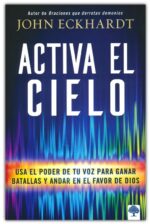 Alternative view of Activa El Cielo - Tapa Blanda - John Eckhardt