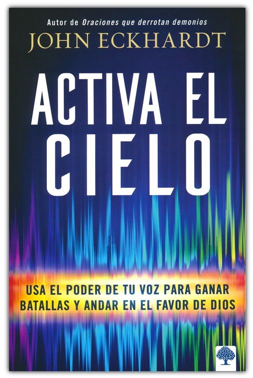 Activa El Cielo - Tapa Blanda - John Eckhardt - Imagen 2