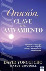 Oración: La Clave del Avivamiento -  Tapa Blanda - David Yonggi Cho