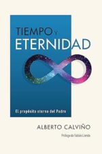 Tiempo Y Eternidad - Tapa Blanda - Alberto Calviño