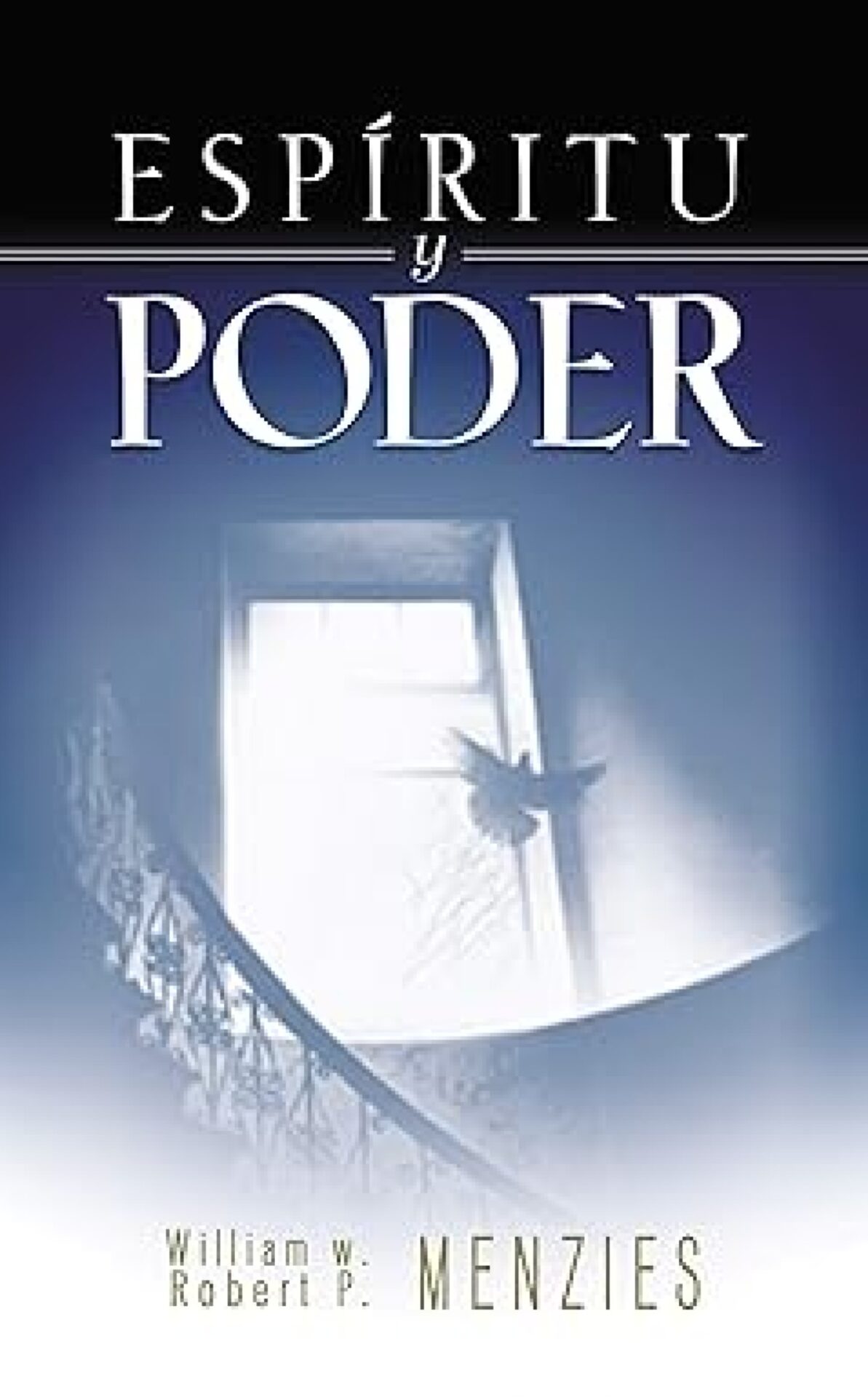 Espíritu Y Poder - Tapa Blanda - William y Roberto Menzies