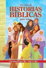 365 Días de Historias Bíblicas Para Niños: Una Historia Por Día - Todo El Año - Tapa Dura