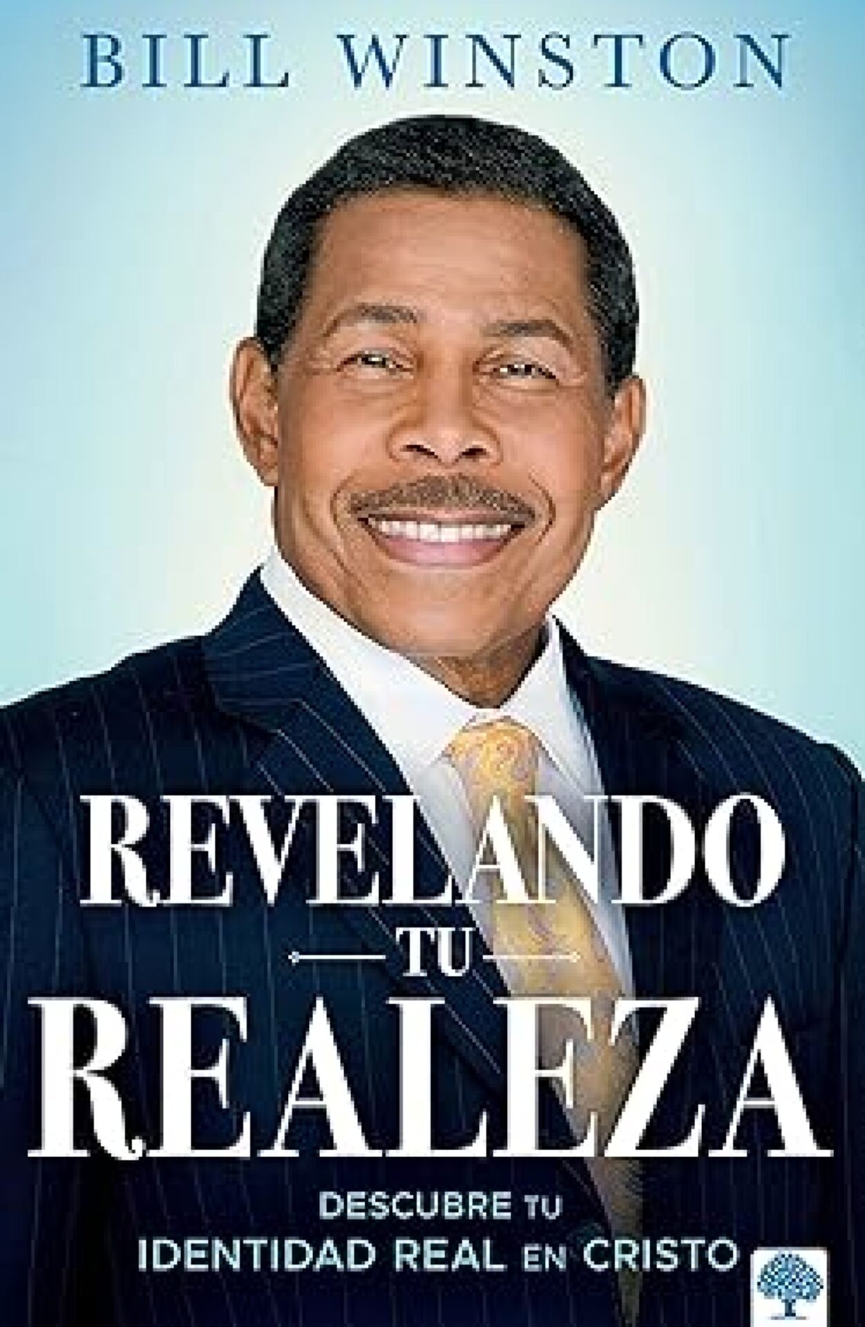 Revelando Tu Realeza - Tapa Blanda - Bill Winston
