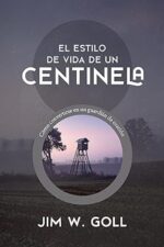 El Estilo De Vida De Un Centinela - Tapa Blanda - Jim W. Goll