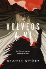 Volveos A Mí -  Tapa Blanda - Miguel Núñez