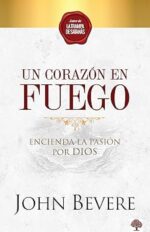 Un Corazón de Fuego  - Tapa Blanda - John Bevere