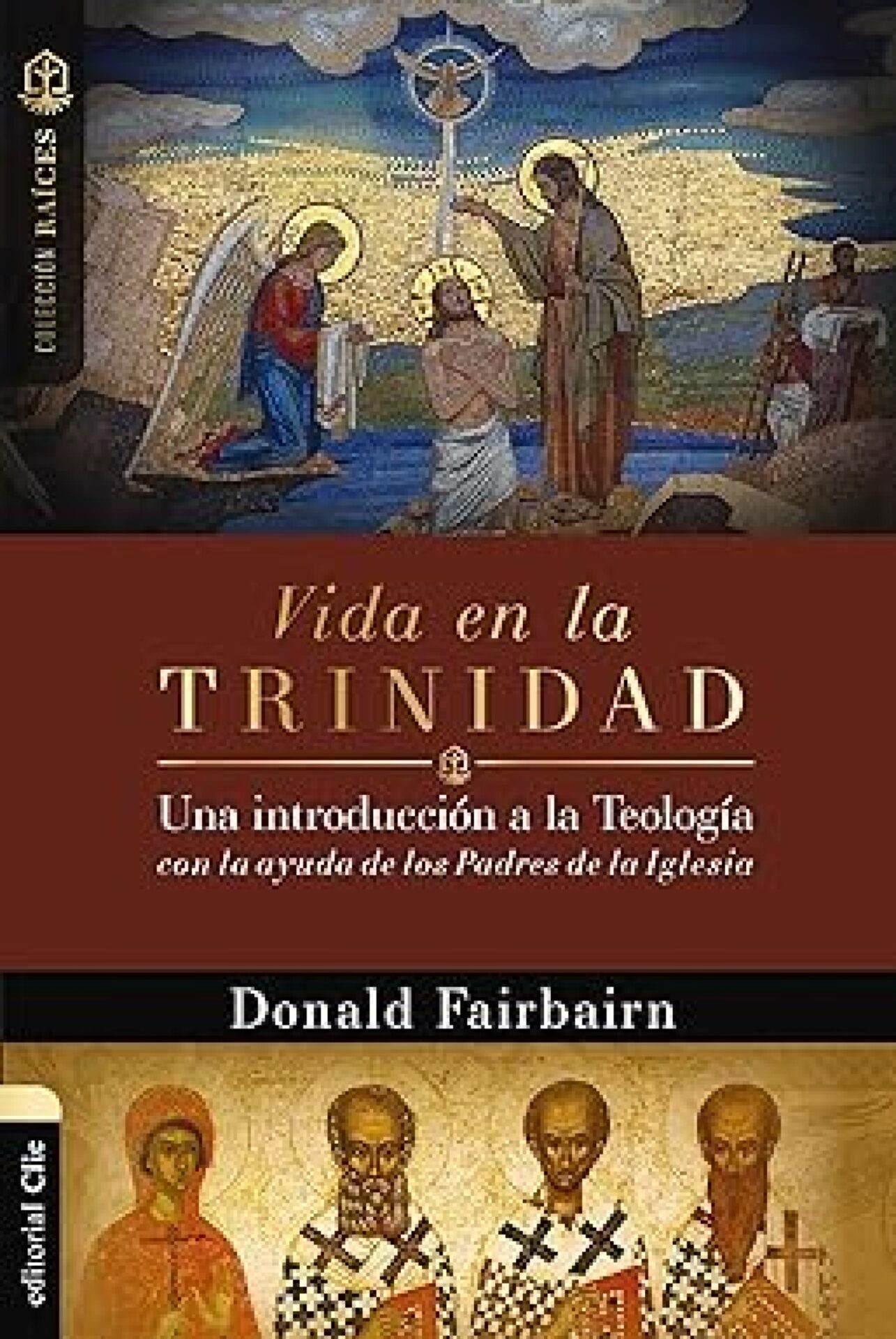 Vida En La Trinidad - Tapa Blanda - Donald Fairbairn