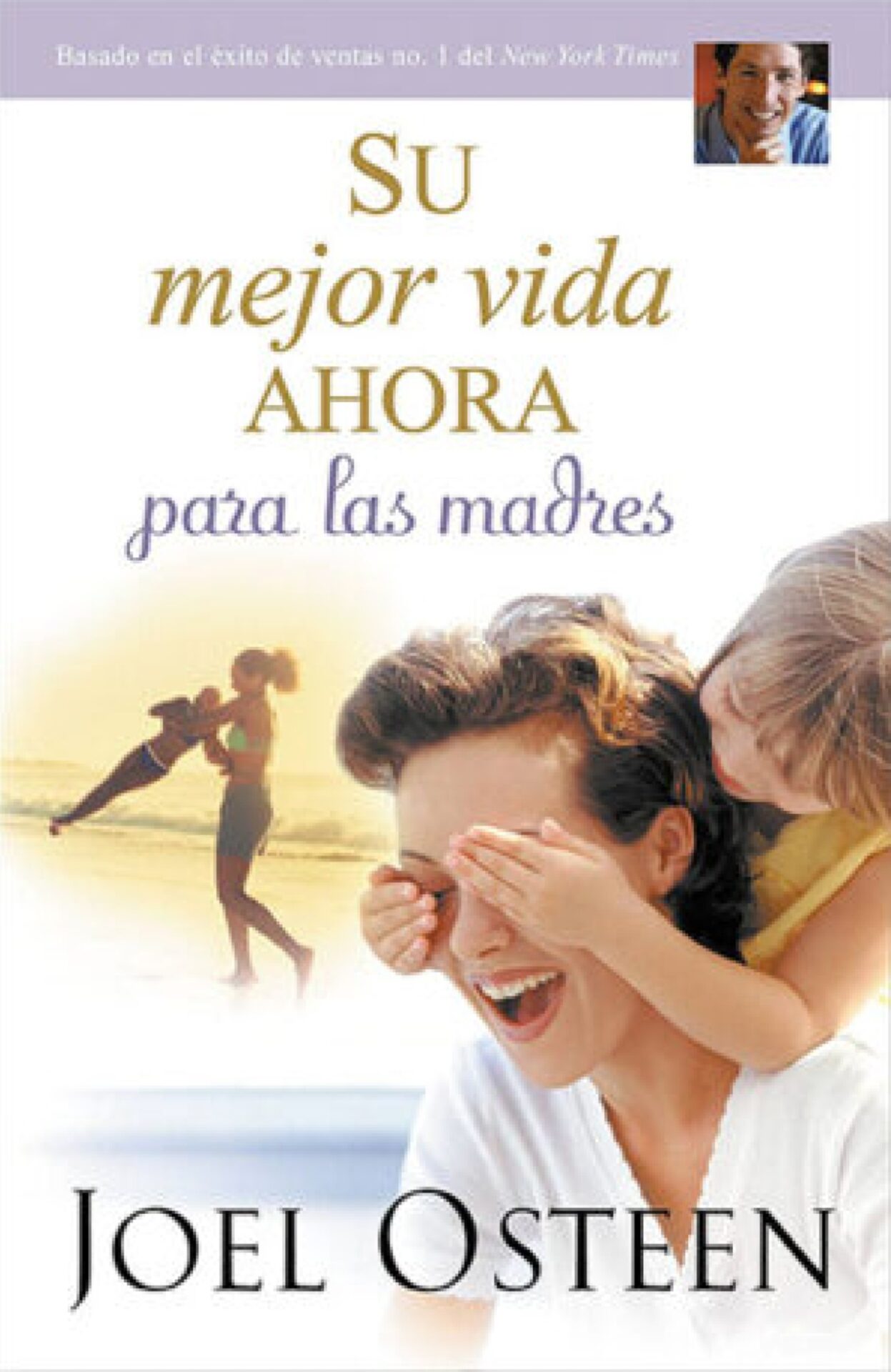 Su Mejor Vida Ahora Para Las Madres - Tapa Blanda - Osteen Joel
