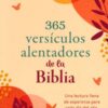 365 Versículos Alentadores De La Biblia - Tapa Blanda - Varios Autores