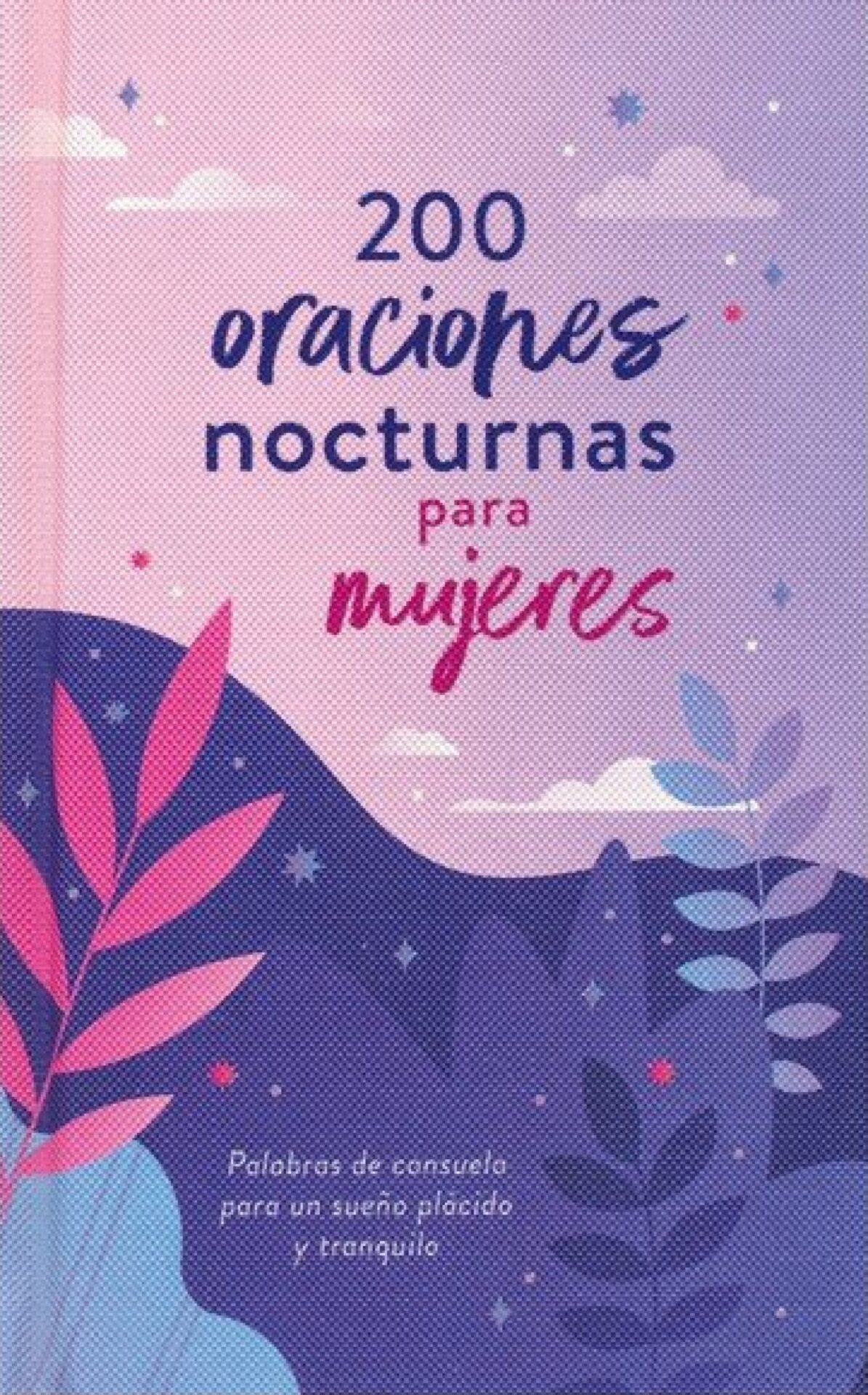 200 Oraciones Nocturnas Para Mujeres - Tapa Dura - Emily Biggers