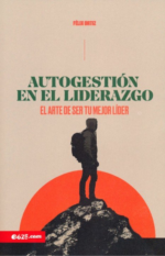 Autogestión En El Liderazgo - Tapa Blanda  - Félix Ortiz
