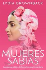 Mujeres Sabias - Tapa Blanda - Lydia Brownback