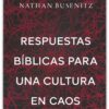 Respuestas Bíblicas Para Una Cultura En Caos - Tapa Blanda - John MacArthur y Nathan Busenitz - Imagen 2
