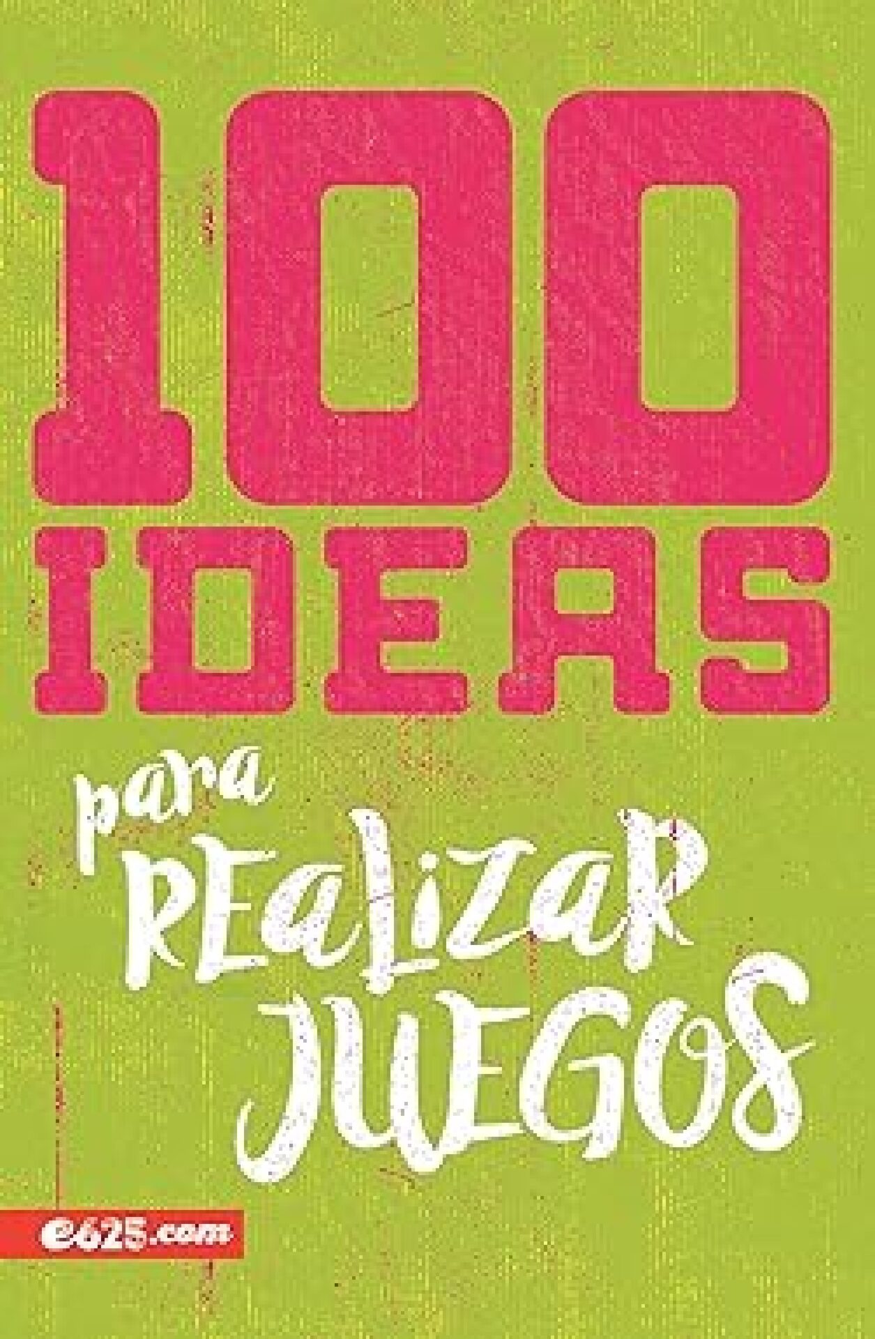 100 Ideas Para Realizar Juegos - Tapa Blanda - Varios Autores