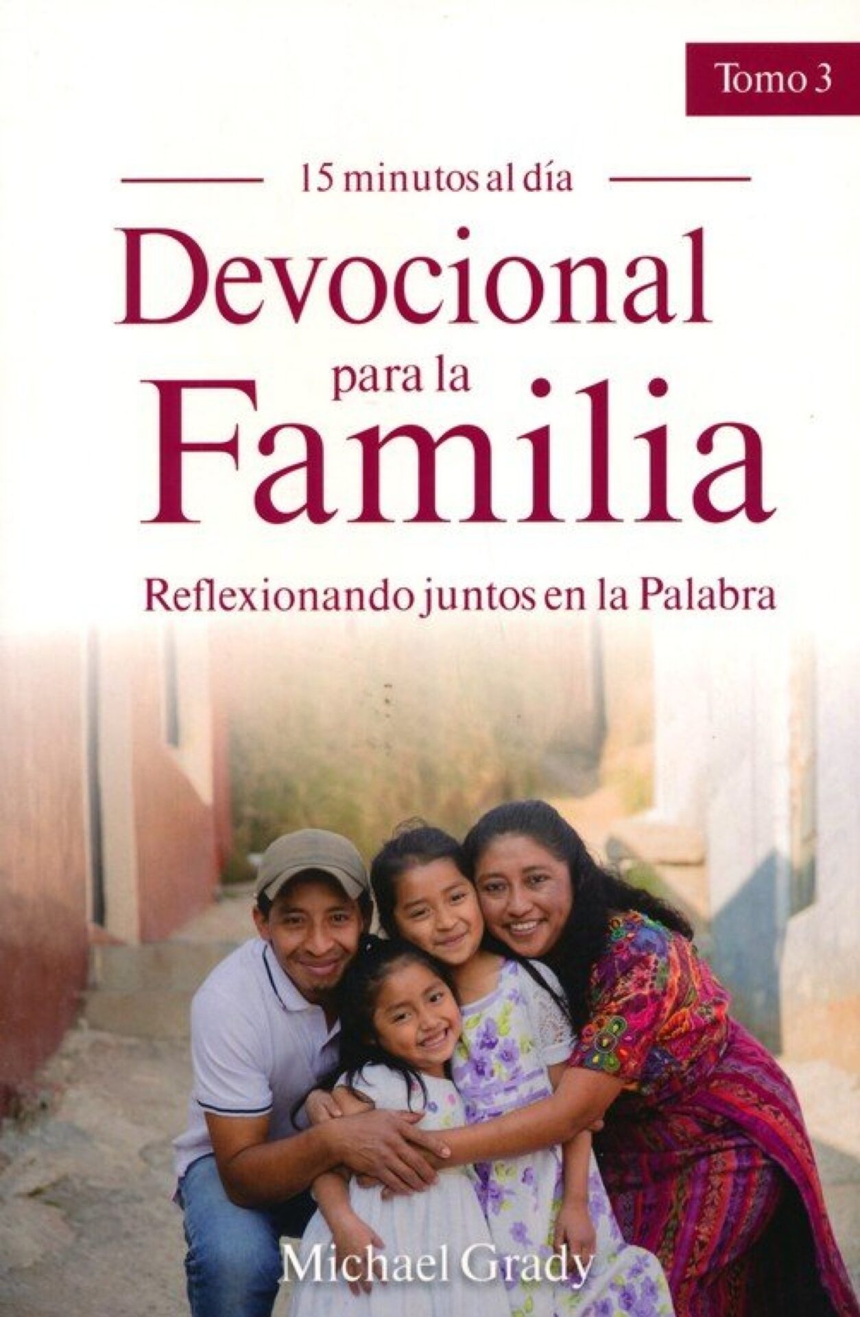 Devocional Para La Familia - Tomo 3 - Tapa Blanda - Michael Grady