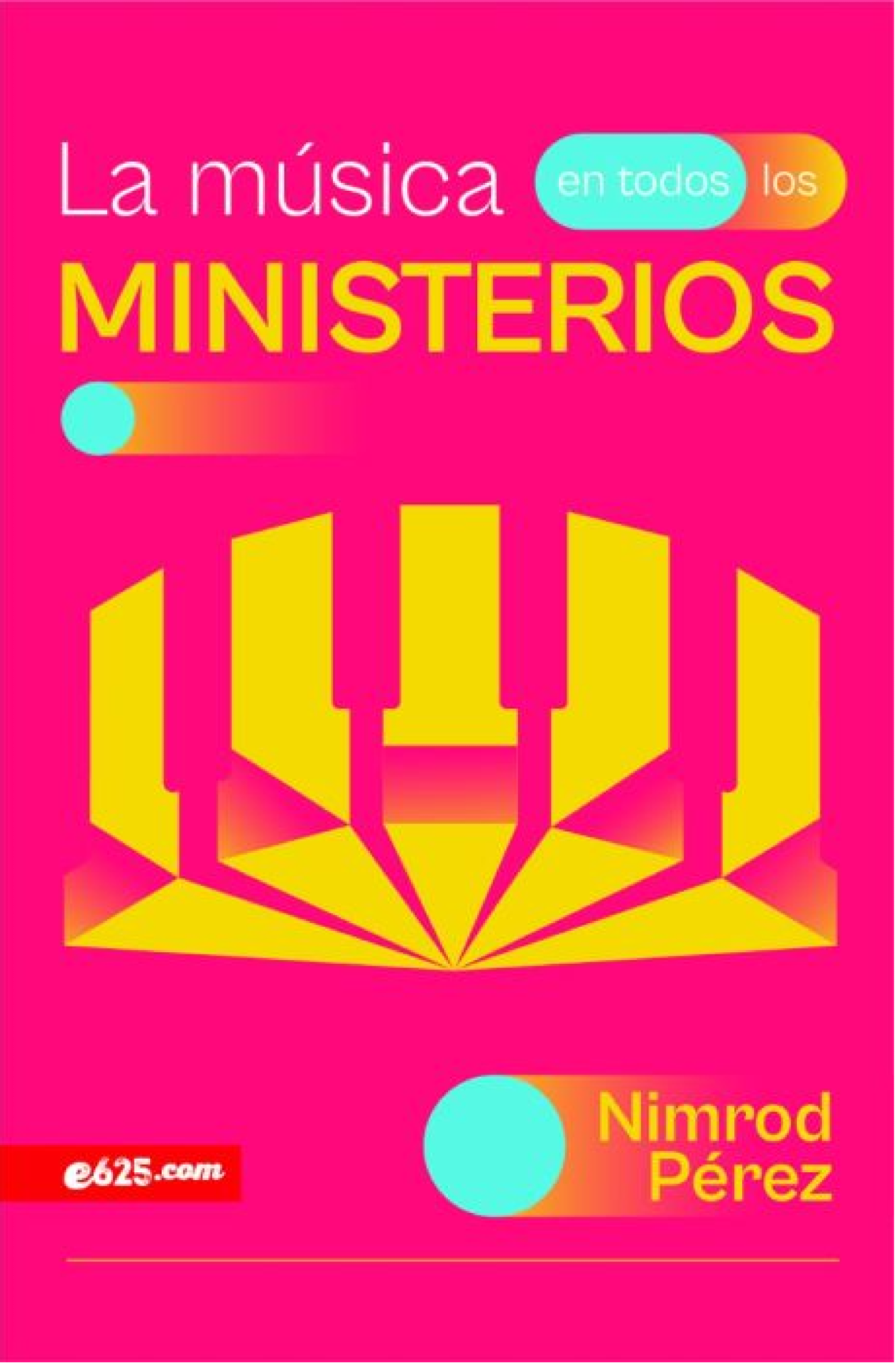 La Música En Todos Los Ministerios - Tapa Blanda - Nimrod Perez