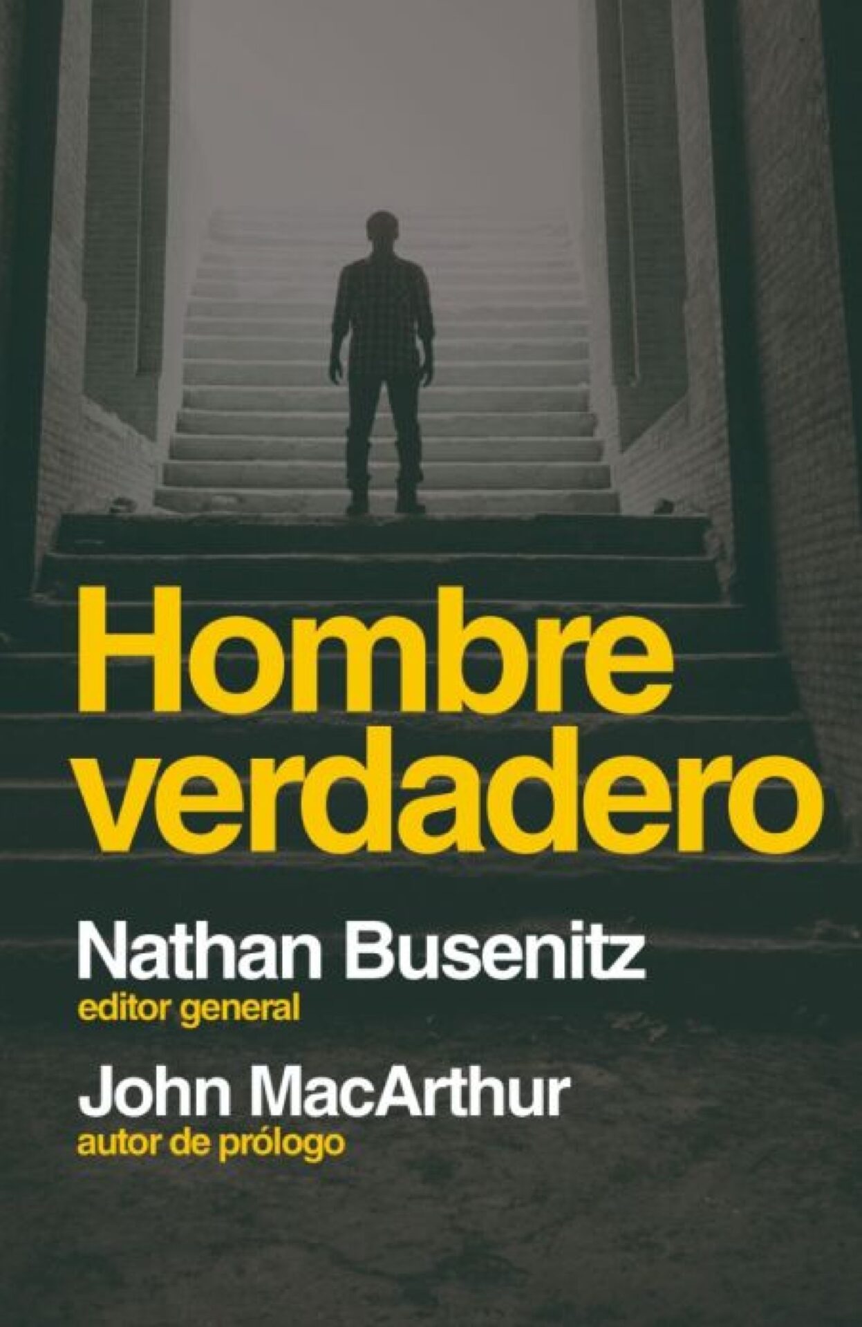 Hombre Verdadero - Tapa Blanda - Nathan Busenitz