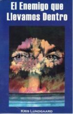 El Enemigo Que Llevamos Dentro - Tapa Blanda -  Kris Lundgaard