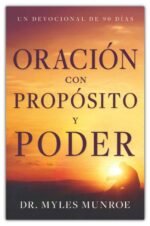 Alternative view of Oración Con Propósito Y Poder: Un devocional de 90 días - Tapa Blanda - Myles Munroe