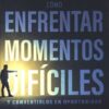 Cómo Enfrentar Momentos Difíciles - Tapa Blanda - Sixto Porras - Imagen 2
