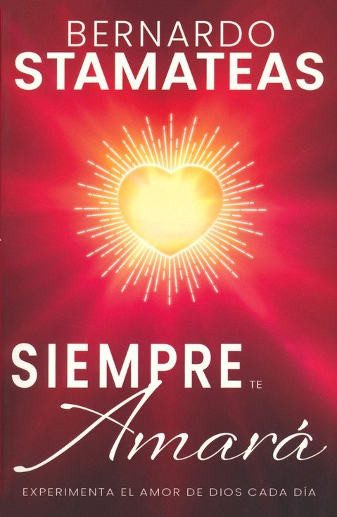 Siempre Te Amará - Tapa Blanda - Bernardo Stamateas - Imagen 2
