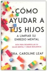 Alternative view of Cómo Ayudar A Tus Hijos A Limpiar Su Enredo Mental - Tapa Blanda - Caroline Leaf