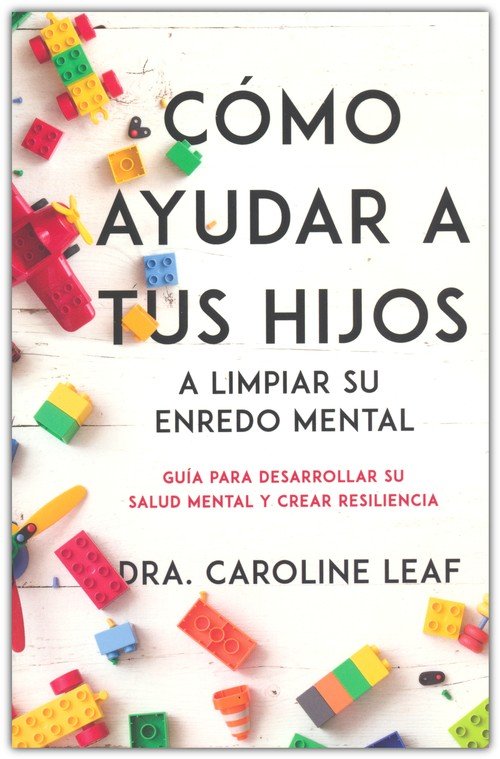 Cómo Ayudar A Tus Hijos A Limpiar Su Enredo Mental - Tapa Blanda - Caroline Leaf - Imagen 2