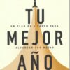 Tu Mejor Año  - Tapa Blanda -  Michael Hyatt