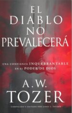 El Diablo No Prevalecerá - Tapa Blanda - A. W. Tozer