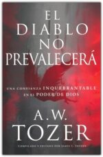 Alternative view of El Diablo No Prevalecerá - Tapa Blanda - A. W. Tozer