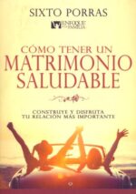 Alternative view of Cómo Tener Un Matrimonio Saludable - Tapa Blanda - Sixto Porras