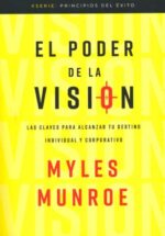 Los Principios Y El Poder De La Visión - Tapa Blanda - Myles Munroe