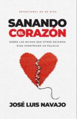 Sanando El Corazón - Tapa Blanda -  José Luis Navajo