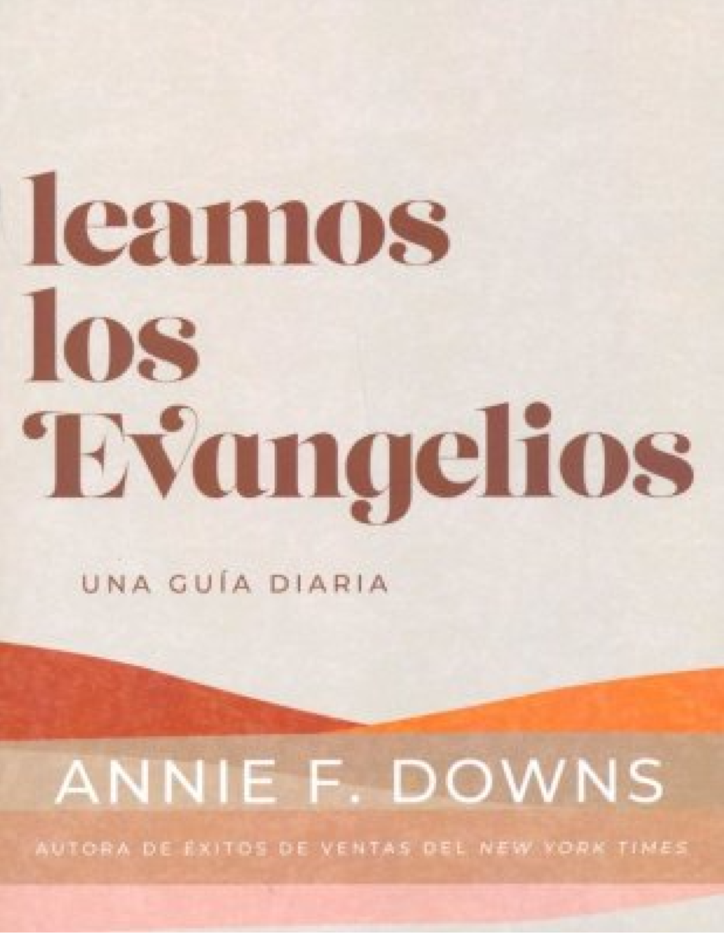 Leamos Los Evangelios - Tapa Blanda - Annie F. Downs